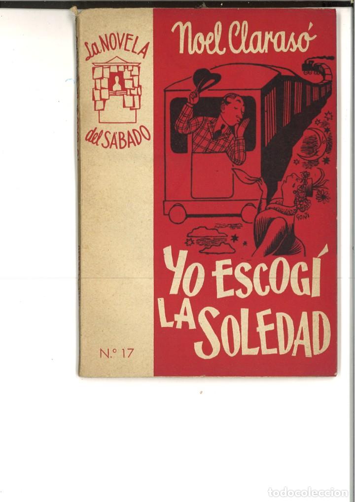 Libros de segunda mano: YO ESCOG&Iacute; LA SOLEDAD. Noel Claras&oacute;. - Foto 1