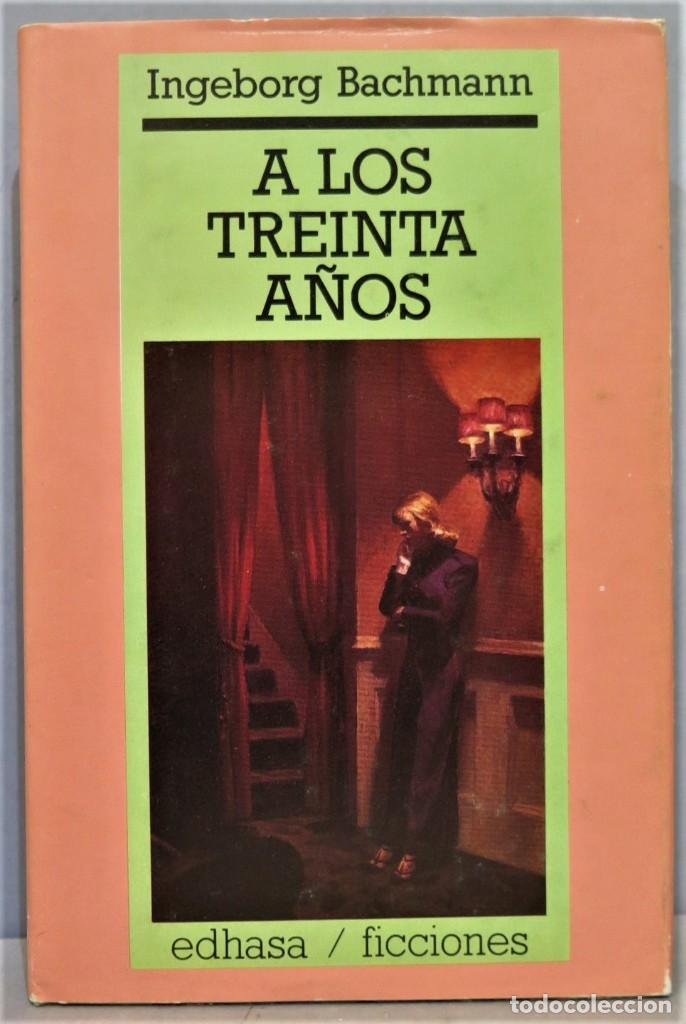 Libros de segunda mano: 1986.- A LOS TREINTA A&Ntilde;OS. BACHMANN - Foto 1