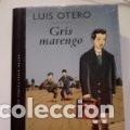 Libros de segunda mano: GRIS MARENGO Luis Otero - Foto 1