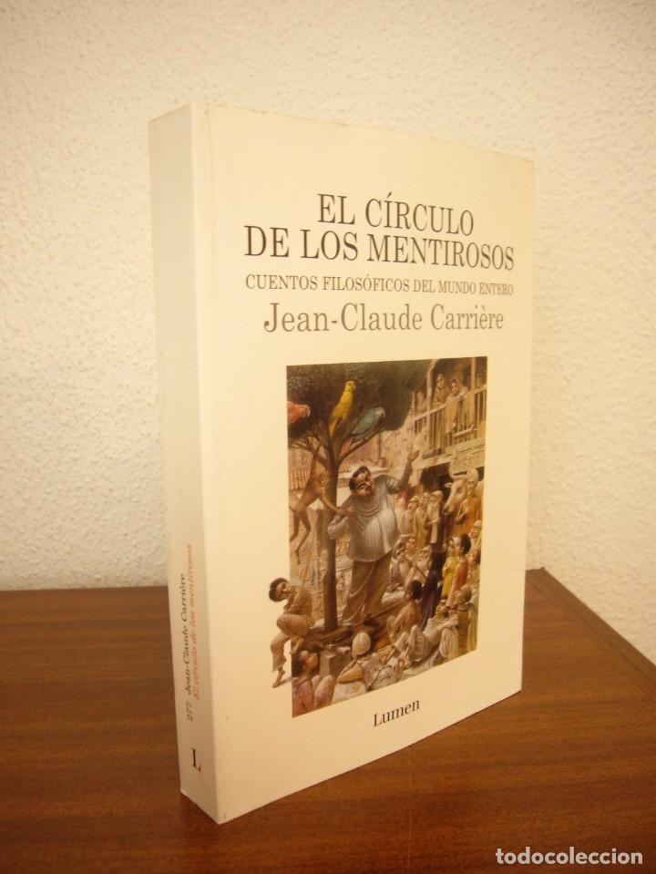 Libros de segunda mano: JEAN-CLAUDE CARRI&Egrave;RE: EL C&Iacute;RCULO DE LOS MENTIROSOS. CUENTOS FILOS&Oacute;FICOS DEL MUNDO ENTERO (LUMEN)