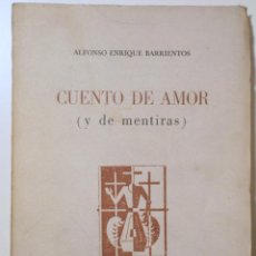 Libros de segunda mano: BARRIENTOS, ALFONSO ENRIQUE - CUENTO DE AMOR (Y DE MENTIRAS) - MÉXICO 1956 - DEDICADO. Lote 251847150
