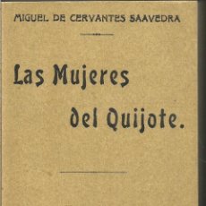 Libros de segunda mano: MIGUEL DE CERVANTES SAAVEDRA. LAS MUJERES DEL QUIJOTE. FACSIMIL