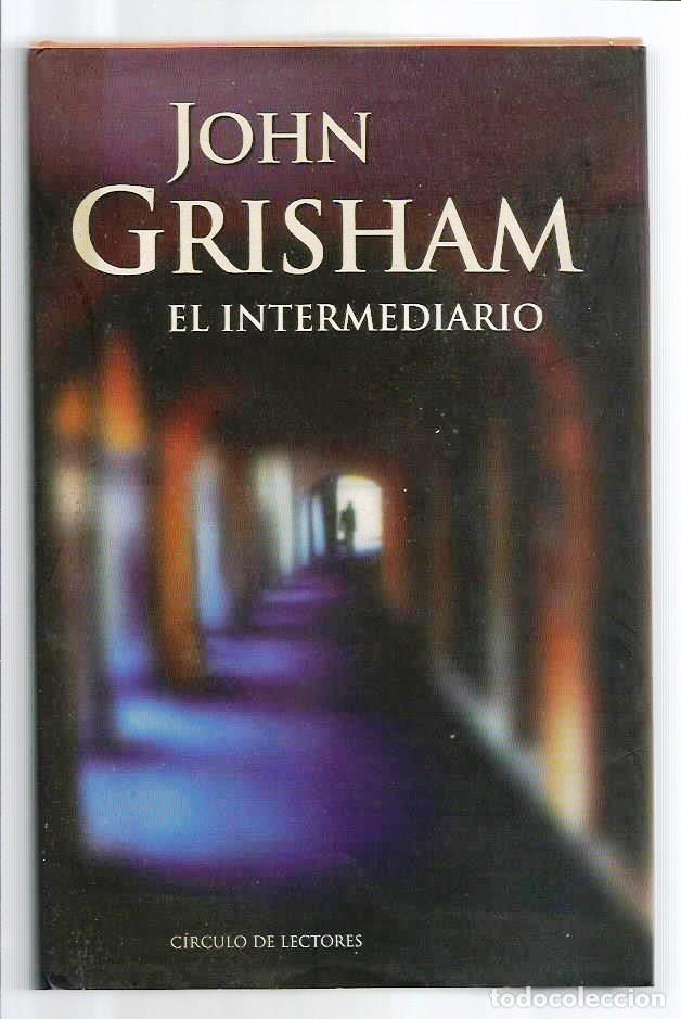 Libros de segunda mano: LIBRO, EL INTERMEDIARIO, JOHN GRISHMAN, ED. BSA 2005 - Foto 1