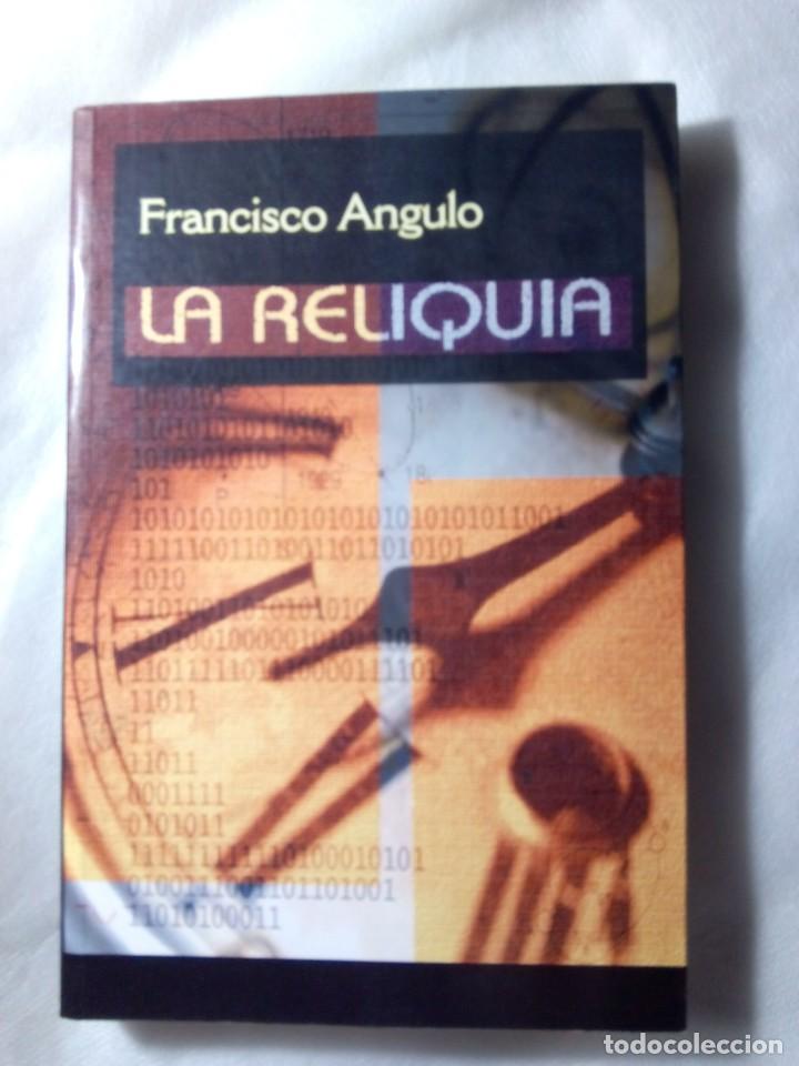 Libros de segunda mano: LA RELIQUIA / FRANCISCO ANGULO - Foto 1