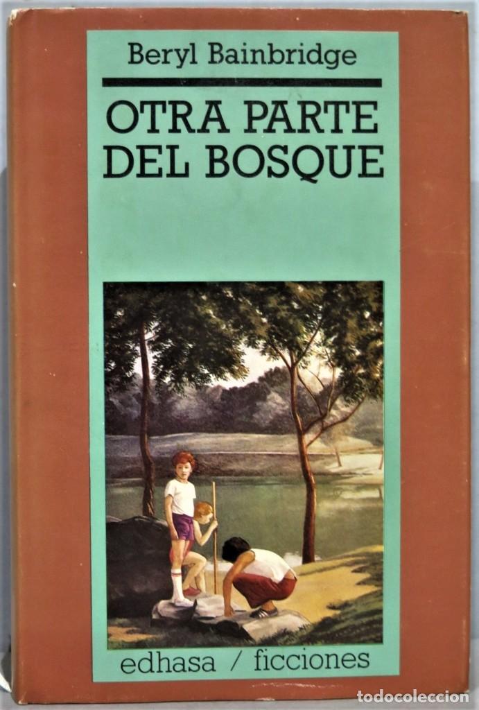 Libros de segunda mano: 1985.- OTRA PARTE DEL BOSQUE. BAINBRIDGE - Foto 1
