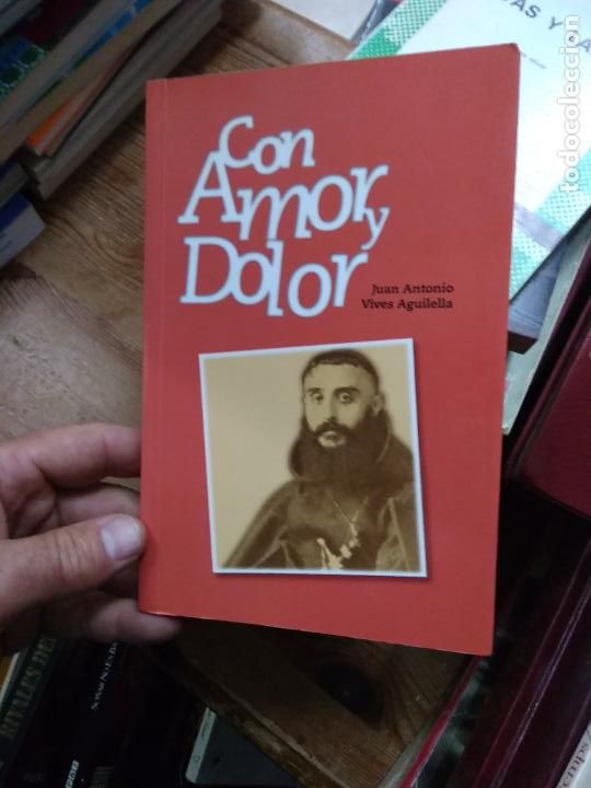 Gebrauchte B&uuml;cher: Con amor y dolor, Juan Antonio Vives Aguilella. L.7539-1055