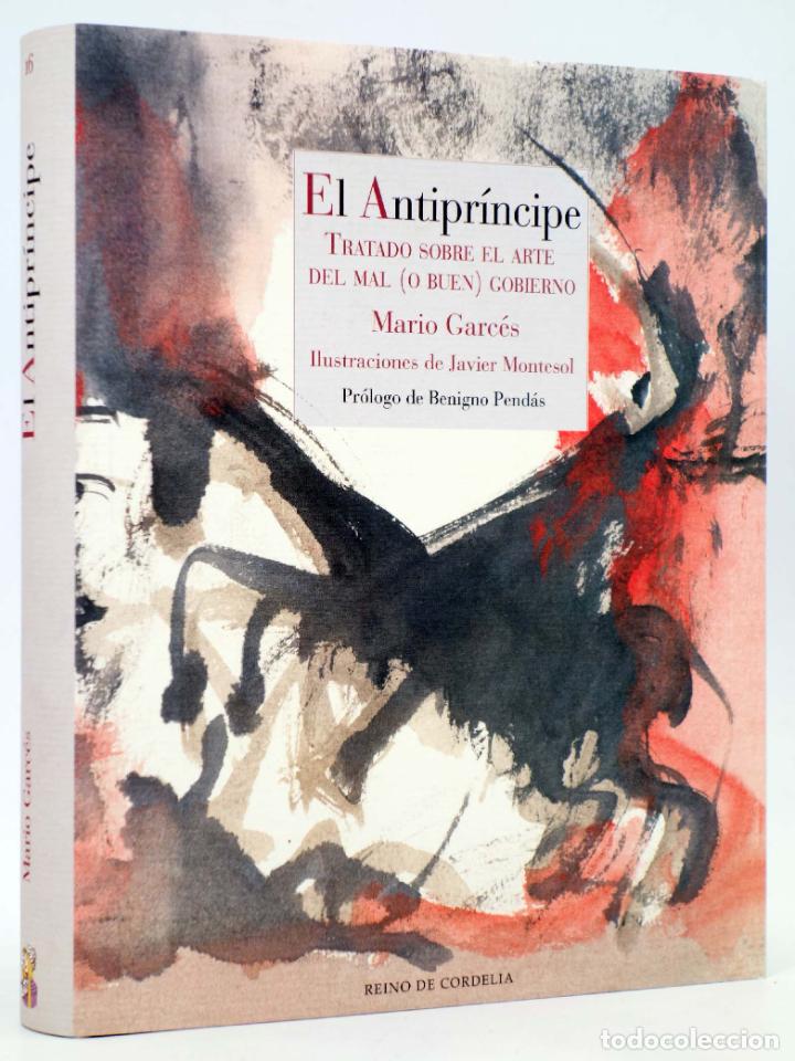 Libros de segunda mano: EL ANTIPR&Iacute;NCIPE. TRATADO SOBRE EL ARTE DEL MAL (O BUEN) GOBIERNO (Mario Garc&eacute;s / Javier Montesol)