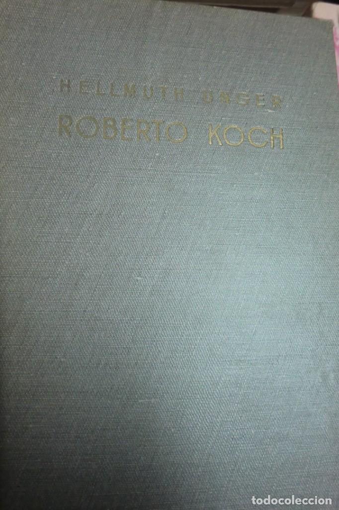 Libros de segunda mano: ROBERTO KOCH. LA NOVELA DE SU VIDA. HELLMUTH UNGER - Foto 1
