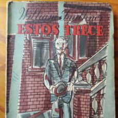 Libros de segunda mano: ESTOS TRECE, WILLIAM FAULKNER - EDITORIAL LOSADA 1956 1ª EDICION.. Lote 253288855