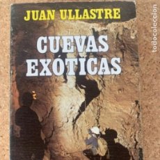 Libros de segunda mano: CUEVAS EXÓTICAS, DE JUAN ULLASTRE (BOLS, 5). Lote 253297455