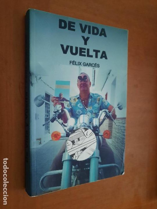 Gebrauchte B&uuml;cher: DE VIDA Y VUELTA. FELIX GARC&Eacute;S. R&Uacute;STICA. BUEN ESTADO