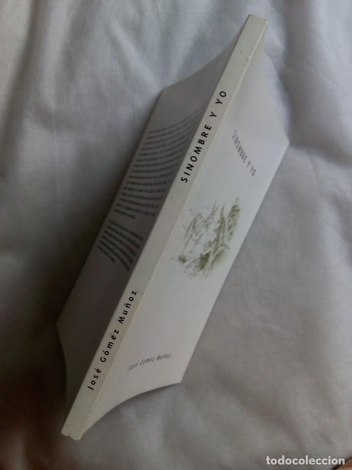 Libros de segunda mano: SINOMBRE Y YO / JOS&Eacute; G&Oacute;MEZ MU&Ntilde;OZ - Foto 3