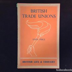 Libros de segunda mano: BRITISH TRADE UNIONS, JOHN PRICE 1944. Lote 254990315