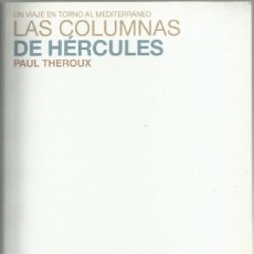 Libros de segunda mano: LAS COLUMNAS DE HERCULES, PAUL THEROUX