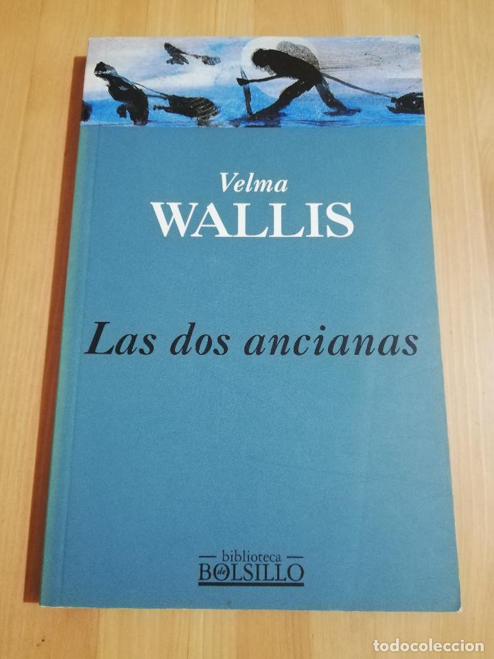 Libros de segunda mano: LAS DOS ANCIANAS (VELMA WALLIS) - Foto 1