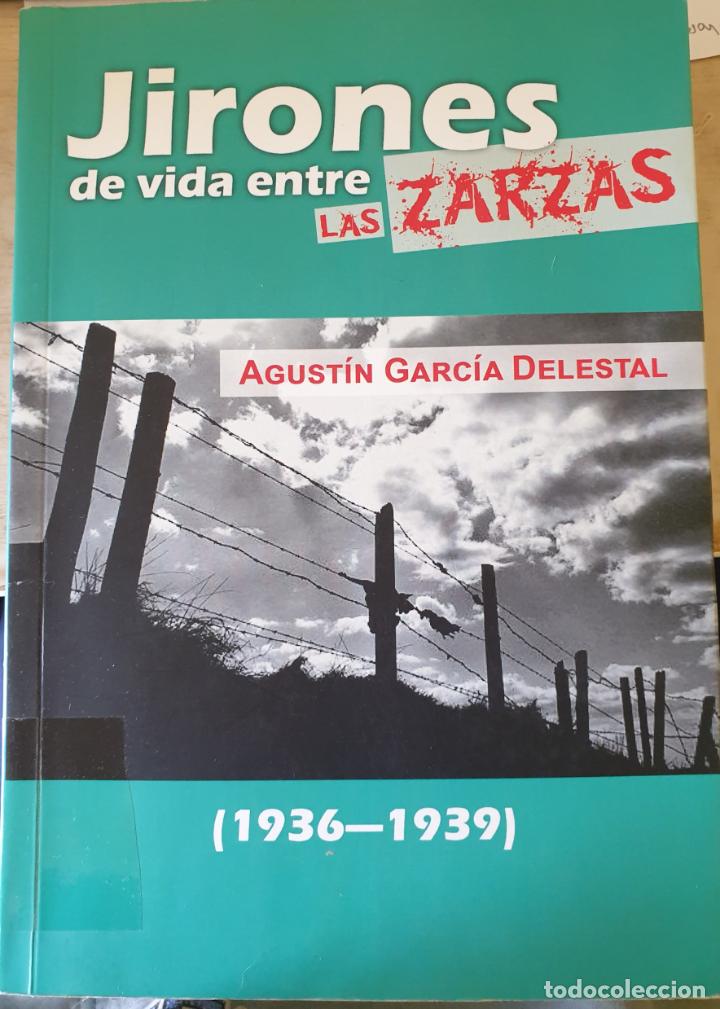 Gebrauchte B&uuml;cher: JIRONES DE VIDA ENTRE LAS ZARZAS (1936-1939). - GARCIA DELESTAL, Agustin.