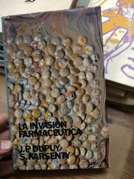 Livres d'occasion: La invasi&oacute;n farmaceutica, J. P. Dupuy y S. Karsenty. L.20558-293