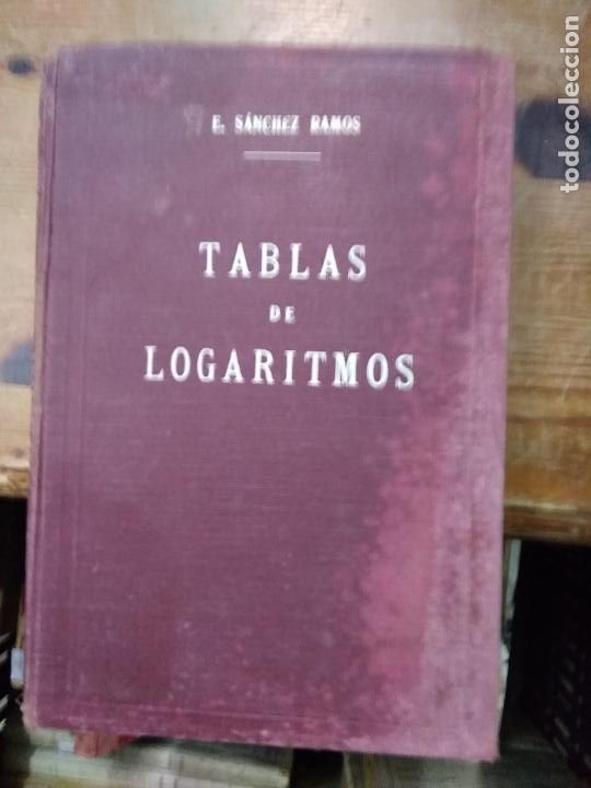 Libros de segunda mano: Tablas de logaritmos, E. S&aacute;nchez Ramos. L.17025-302 - Foto 1