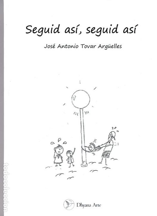 Libros de segunda mano: Seguid as&iacute;, seguid as&iacute; / Jos&eacute; Antonio Tovar Arg&uuml;elles
