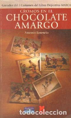 Second hand books: CROMOS EN EL CHOCOLATE AMARGO. LORENCIO, ANTONIO. A-DEP-839