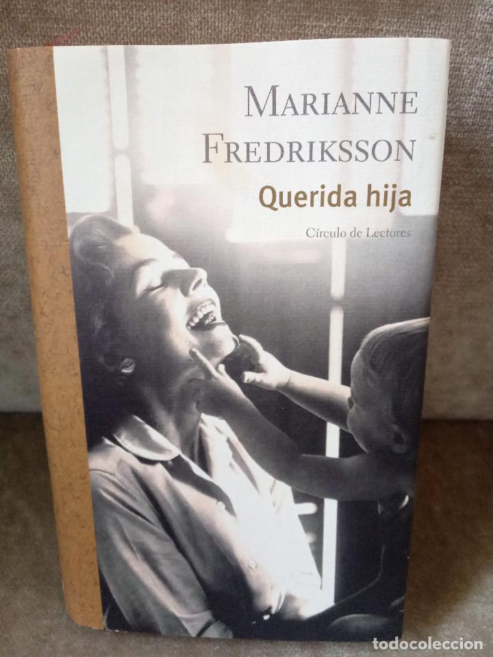 Libros de segunda mano: MARIANNE FREDRIKSON - QUERIDA HIJA - C&Iacute;RCULO, 2006 - Foto 1