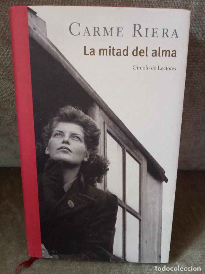 Libros de segunda mano: CARME RIERA - LA MITAD DEL ALMA - C&Iacute;RCULO, 2006 - Foto 1
