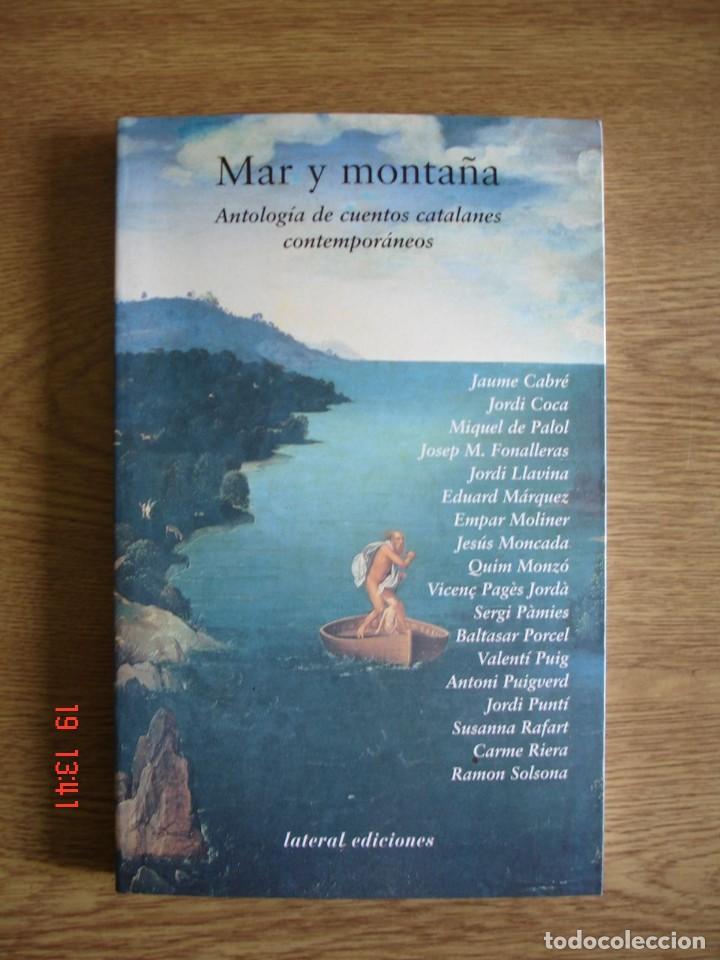 Second hand books: MAR Y MONTA&Ntilde;A.ANTOLOG&Iacute;A DE CUENTOS CATALANES CONTEMPOR&Aacute;NEOS - LATERAL EDICIONES, 2001