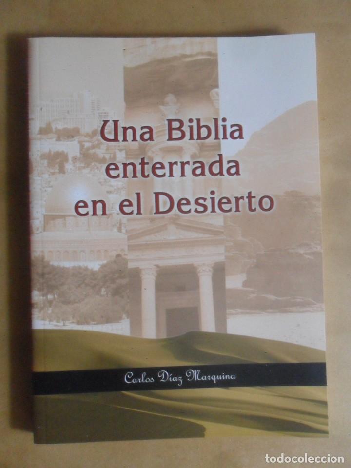 Libri di seconda mano: UNA BIBLIA ENTERRADA EN EL DESIERTO - CARLOS DIAZ MARQUINA - VIAJE A JORDANIA Y JERULASEN - 2010