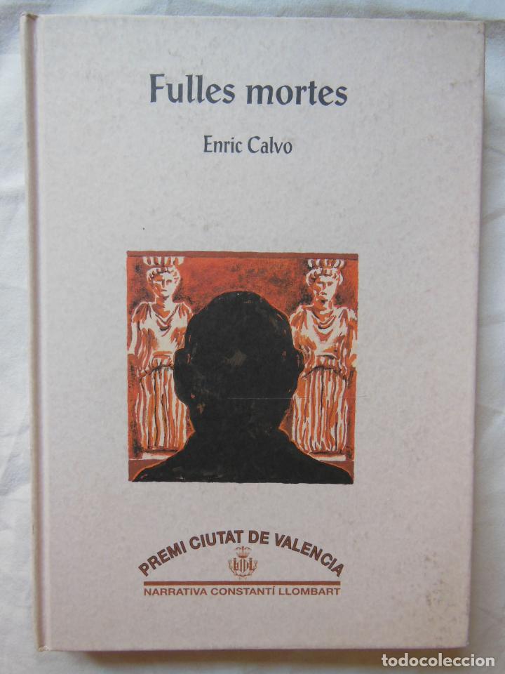 Libros de segunda mano: FULLES MORTES. 1994 ENRIC CALVO I DOLZ