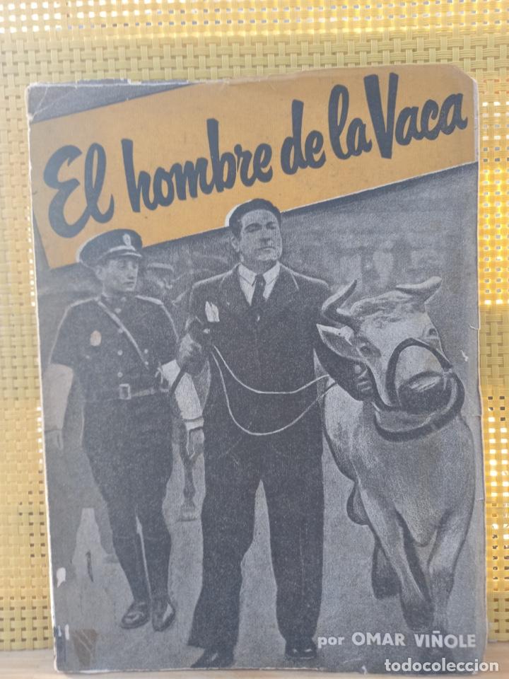 Libros de segunda mano: El hombre de la vaca, Omar Vi&ntilde;ole. 1946, firmado y dedicado, primera edici&oacute;n, pieza coleccionista