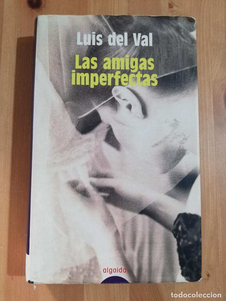Libros de segunda mano: LAS AMIGAS IMPERFECTAS (LUIS DEL VAL) - Foto 1