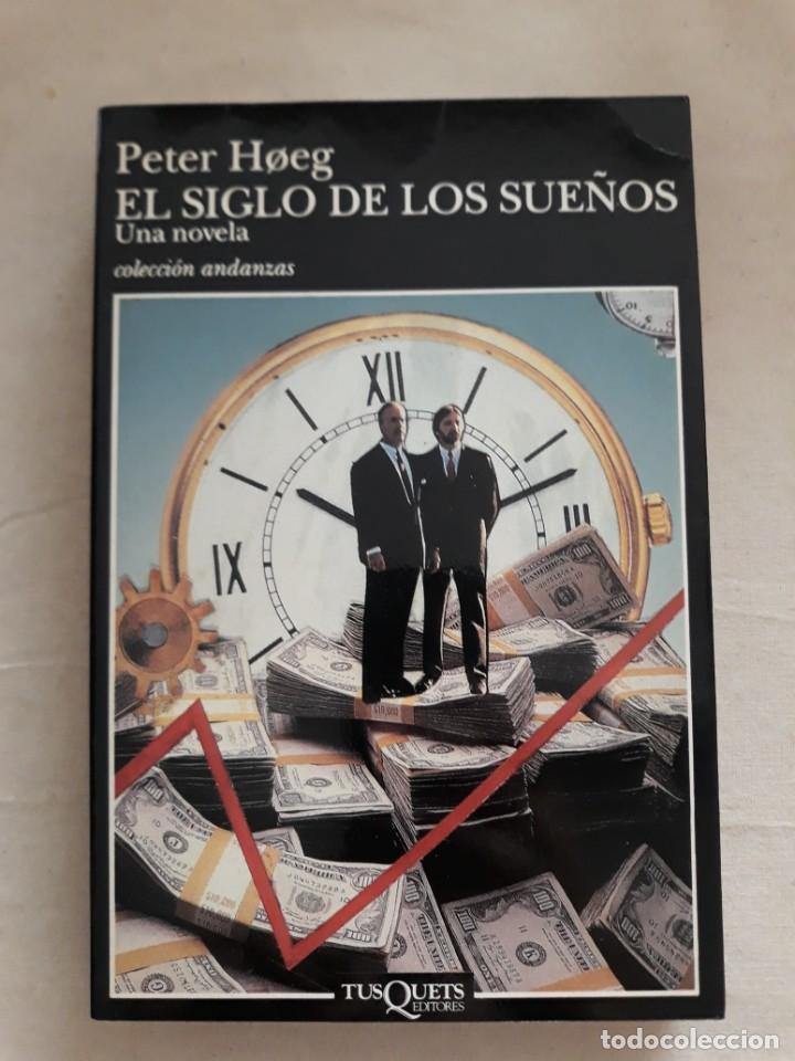 Libros de segunda mano: HOEG, PETER. EL SIGLO DE LOS SUE&Ntilde;OS - Foto 1