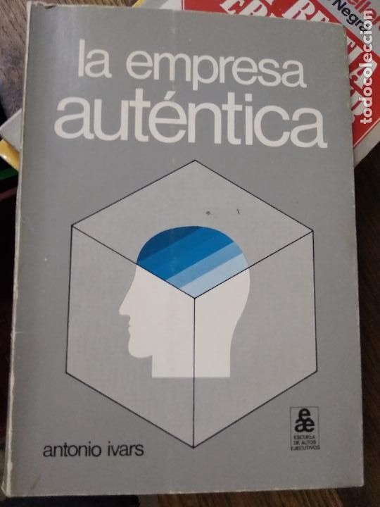 Livres d'occasion: La empresa aut&eacute;ntica, Antonio Ivars. L.10257-848
