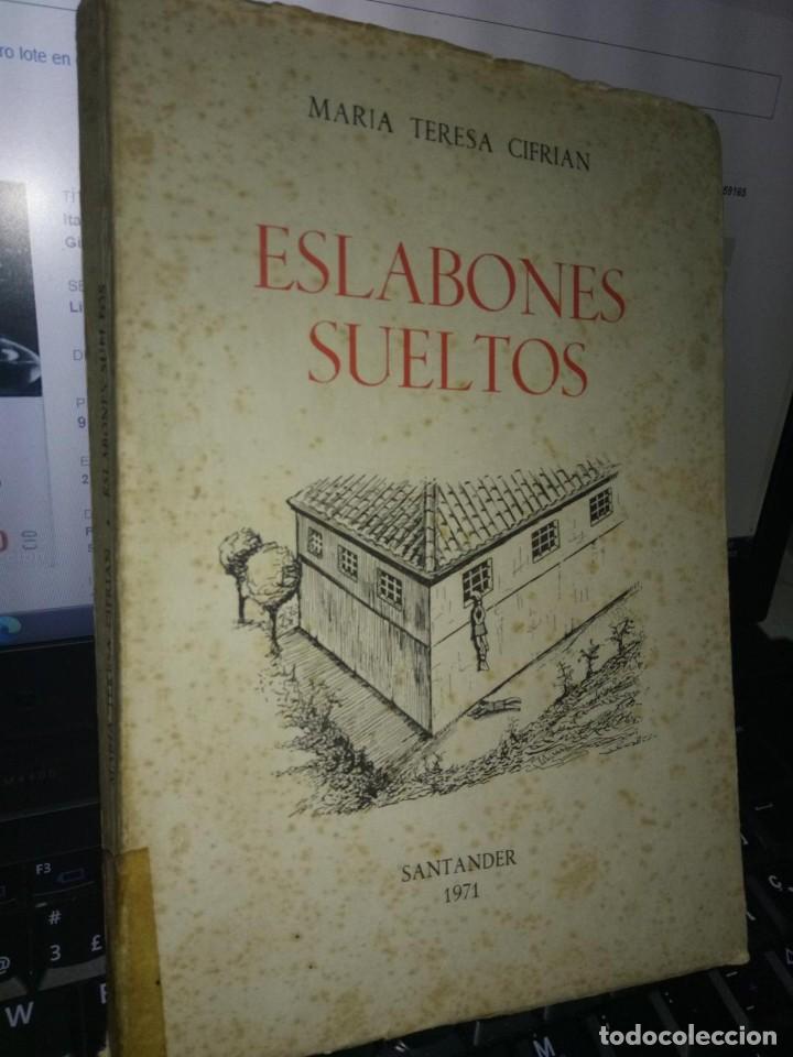 Second hand books: autografiado DEDICADO POR LA AUTORA. Eslabones sueltos. Maria Teresa Cifrian. Santander,1971