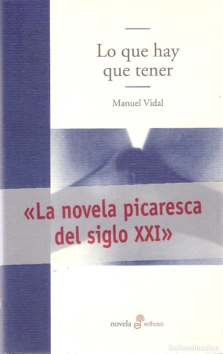 Libros de segunda mano: LO QUE HAY QUE TENER - MANUEL VIDAL - Foto 1