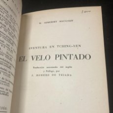 Libros de segunda mano: EL VELO PINTADO. W. SOMERSET MAUGHAM. EDICIONES LARA, BARCELONA 1ª EDICIÓN, 1945