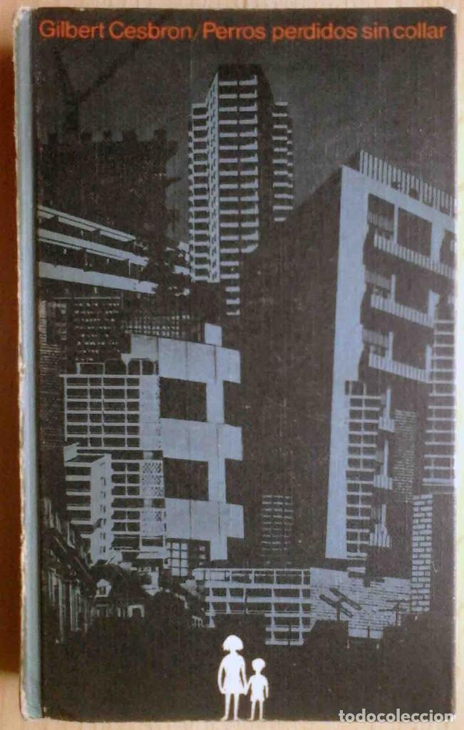Libros de segunda mano: Perros perdidos sin collar (Gilbert Cesbron) 1967 - Foto 1