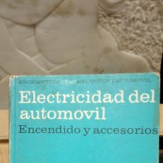 Libros de segunda mano: ELECTRICIDAD DEL AUTOMÓVIL. ENCENDIDO Y ACCESORIOS. EDICIONES CEAC, S.A.
