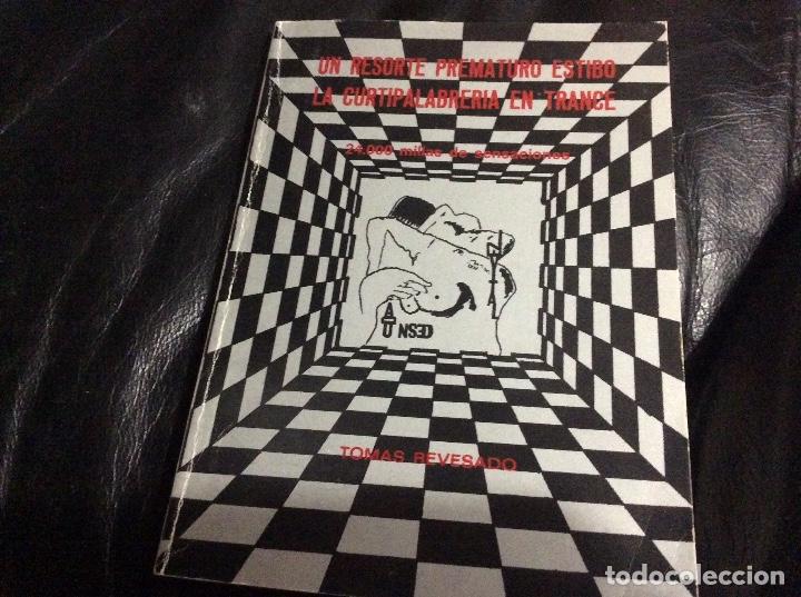 Livres d'occasion: UN RESORTE PREMATURO ESTIBO LA CURTIPALABRER&Iacute;A EN TRANCE 24.000 ... dedicado autorTom&aacute;s revesado