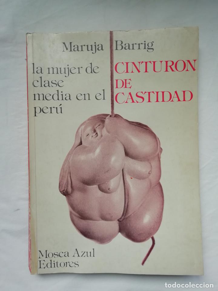 Libros de segunda mano: La Mujer De Clase Media En El Peru Cinturon De Castidad - Maruja Barrig - Mosca Azul
