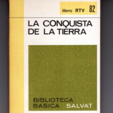 Libros de segunda mano: LIBRO RTV Nº 82 LA CONQUISTA DE LA TIERRA - BIBLIOTECA BASICA SALVAT - OFM15