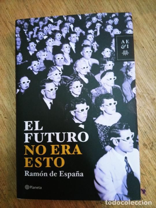Livres d'occasion: Ram&oacute;n de Espa&ntilde;a: El futuro no era esto (Editorial Planeta)