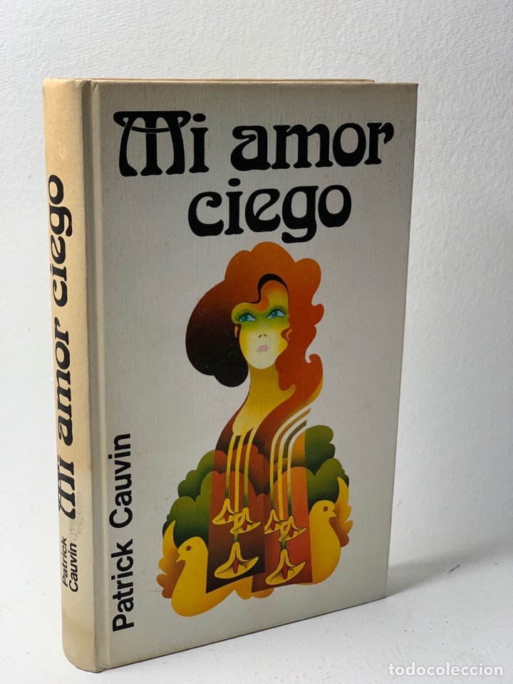 Libros de segunda mano: MI AMOR CIEGO &middot;&middot;&middot;&middot; PATRICK CAUVIN - Foto 1