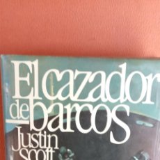 Libros de segunda mano: EL CAZADOR DE BARCOS. JUSTIN SCOTT. CIRCULO DE LECTORES.