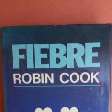 Libros de segunda mano: FIEBRE. ROBIN COOK. CIRCULO DE LECTORES.