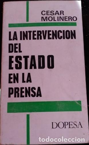 Gebrauchte B&uuml;cher: LA INTERVENCION DEL ESTADO EN LA PRENSA. - MOLINERO, Cesar.