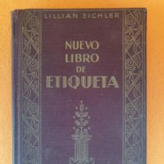 Libros de segunda mano: NUEVO LIBRO DE ETIQUETA -LILLIAN EICHLER AÑO 1945. Lote 265842734