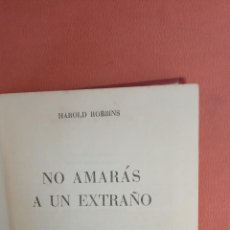 Libros de segunda mano: NO AMARÁS A UN EXTRAÑO. HAROLD ROBBINS. LUIS DE CARALT EDITOR.