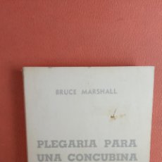 Libros de segunda mano: PLEGARIA PARA UNA CONCUBINA. BRUCE MARSHALL. EDICIONES G.P.