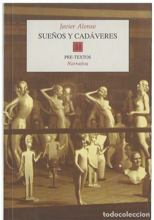 Libros de segunda mano: Javier ALONSO : Sue&ntilde;os y cad&aacute;veres. (Ed. Pre-Textos, 2002) - Foto 1